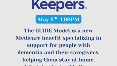 Comfort Keepers event on May 8th at 1:00 PM about the GUIDE Model, a Medicare benefit that supports people with dementia and their caregivers and includes home care hours.